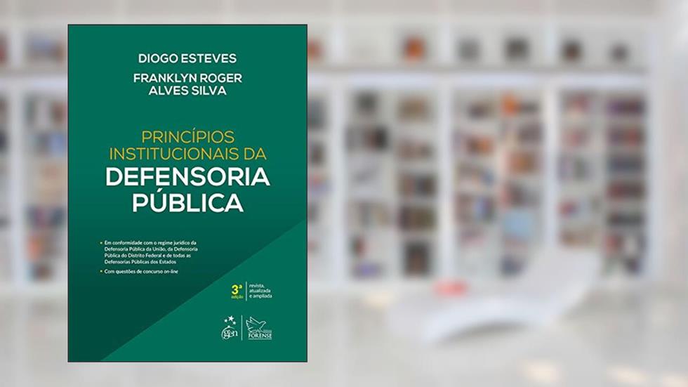Princípios Institucionais da Defensoria Pública, do autor Diogo Esteves; Franklyn Roger Alves Silva