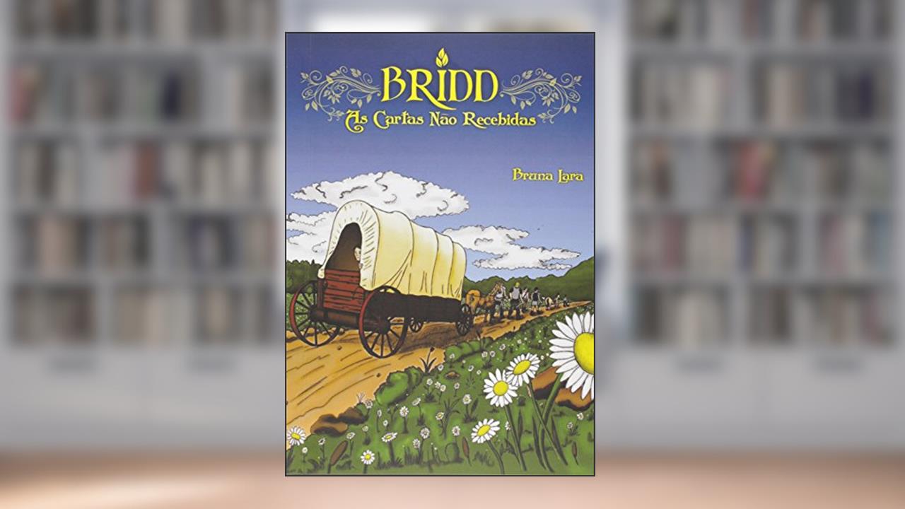 Bridd, as Cartas não Recebidas, do autor Bruna Lara