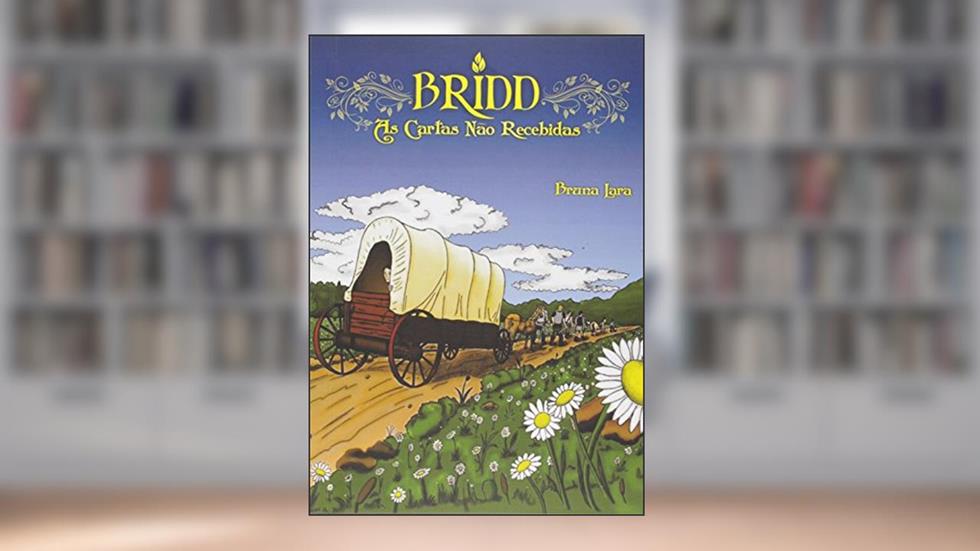 Bridd, as Cartas não Recebidas, do autor Bruna Lara