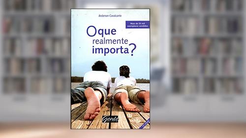 Capa de O que Realmente Importa?, do autor Anderson Cavalcante