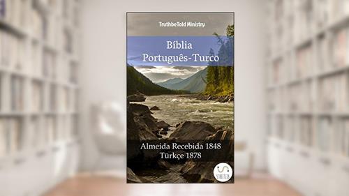 Capa de Bíblia Português-Turco: Almeida Recebida 1848 - Türkçe 1878 (Parallel Bible Halseth Livro 1015), do autor Truthbetold Ministry
