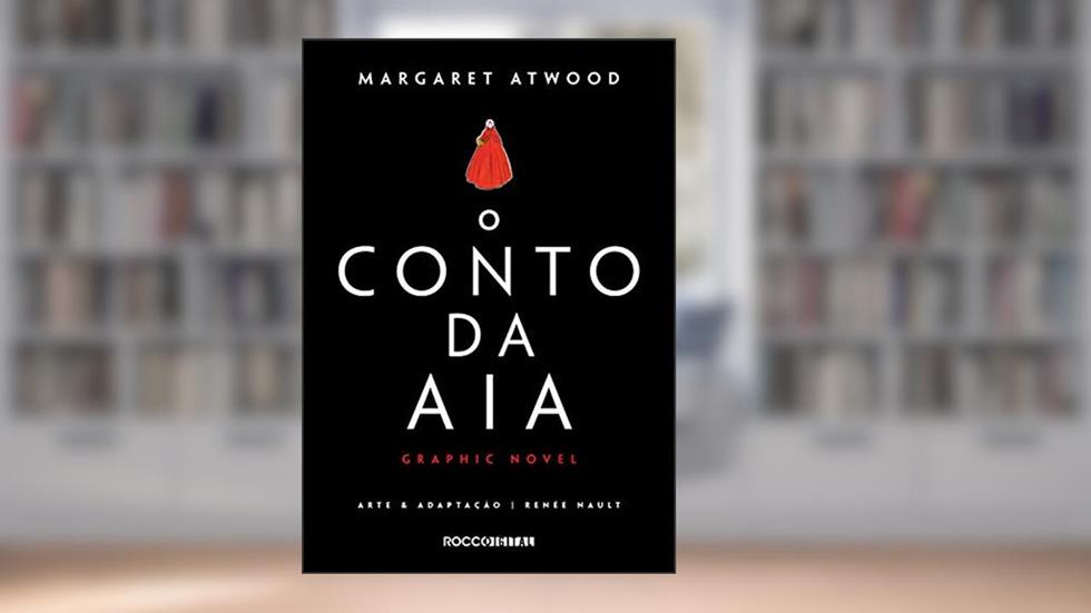 O conto da aia: graphic novel, do autor Margaret Atwood