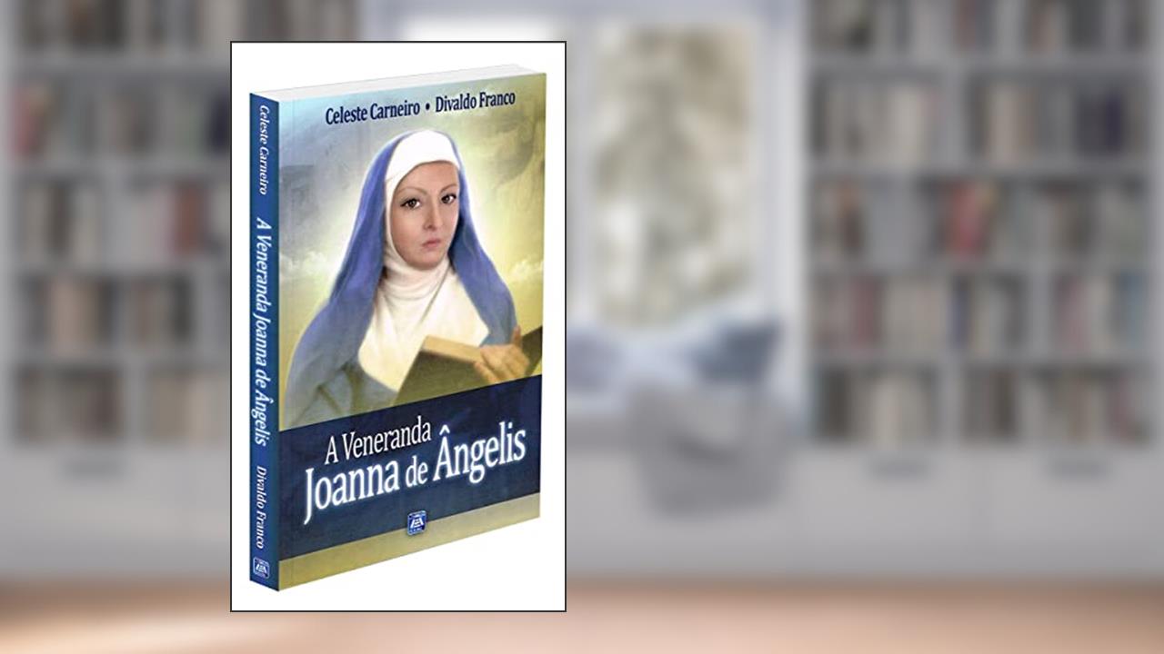 Capa de A Veneranda Joanna de Ângelis, do autor Divaldo Pereira Franco; Celeste Santos