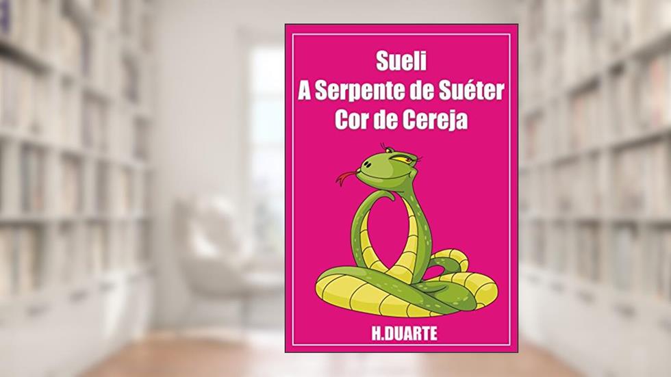 Sueli, a serpente de suéter cor de cereja, do autor Hermínia Duarte