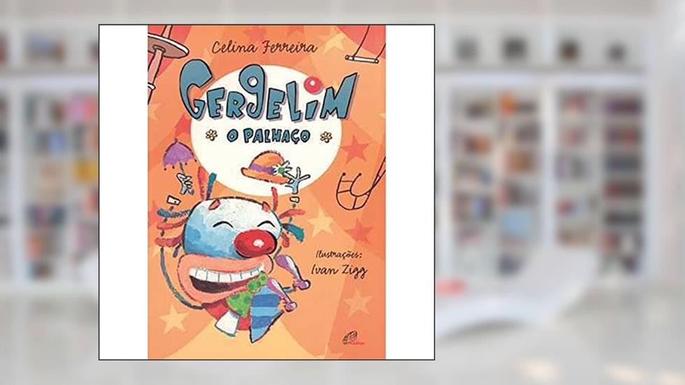 Gergelim. O Palhaço, do autor Celina Ferreira
