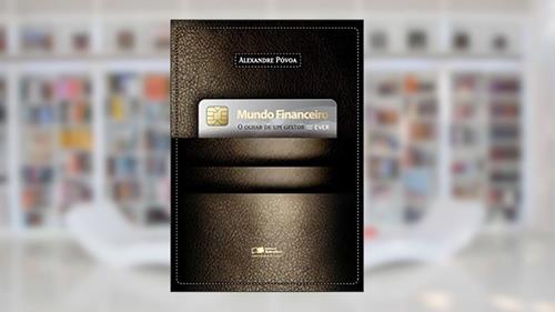 Capa de Mundo financeiro: O olhar de um gestor, do autor Alexandre Póvoa