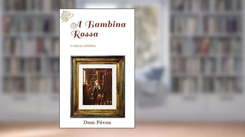 A bambina rossa: e outras estórias, do autor Dom Póvoa