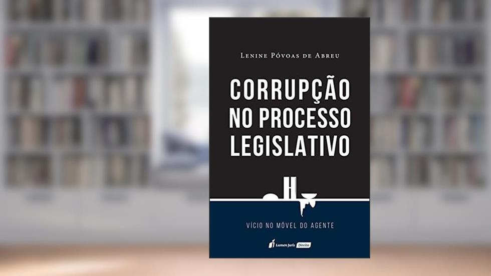 Corrupção No Processo Legislativo - 2020, do autor Lenine Póvoas De Abreu