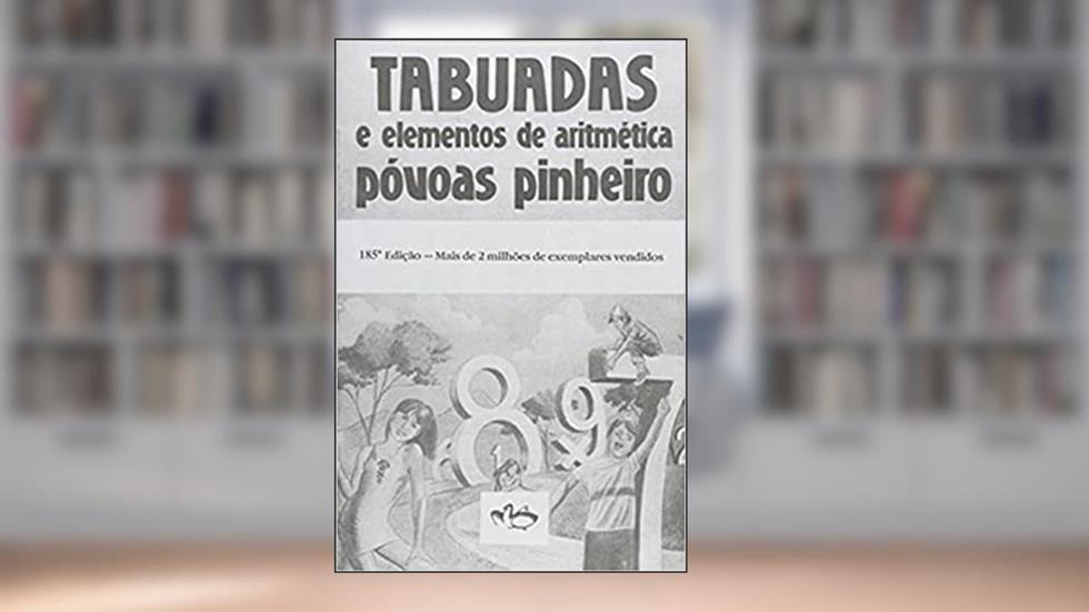 Tabuadas e Elementos de Aritmética, do autor José Henrique Pinheiro  Póvoas  Teles