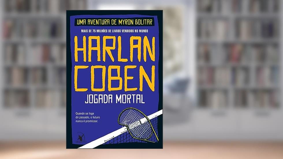 Jogada mortal (Myron Bolitar - Livro 2), do autor Harlan Coben