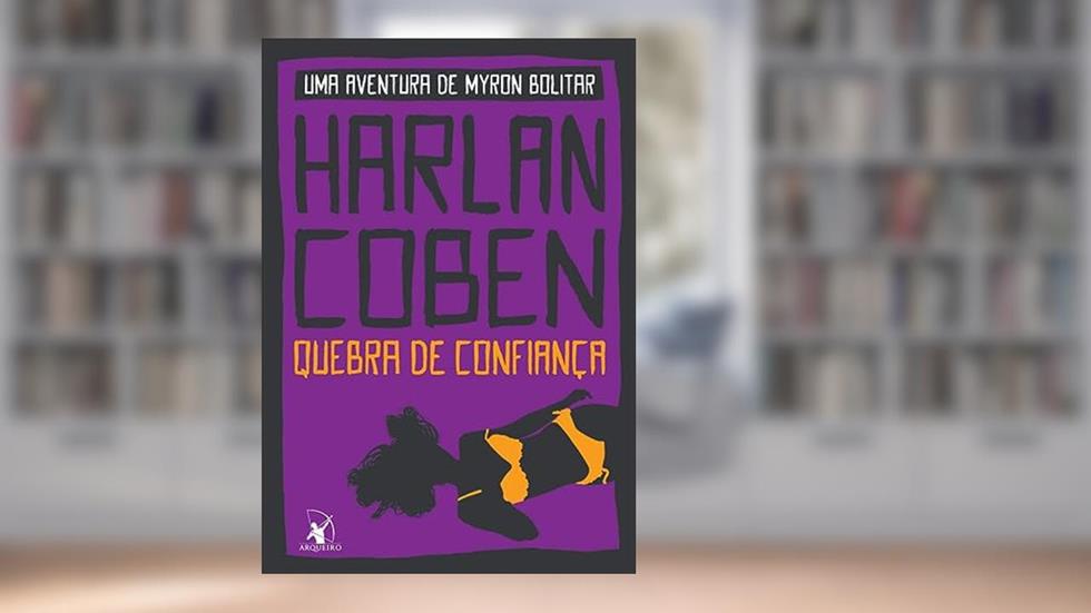 Quebra de confiança (Myron Bolitar - Livro 1), do autor Harlan Coben
