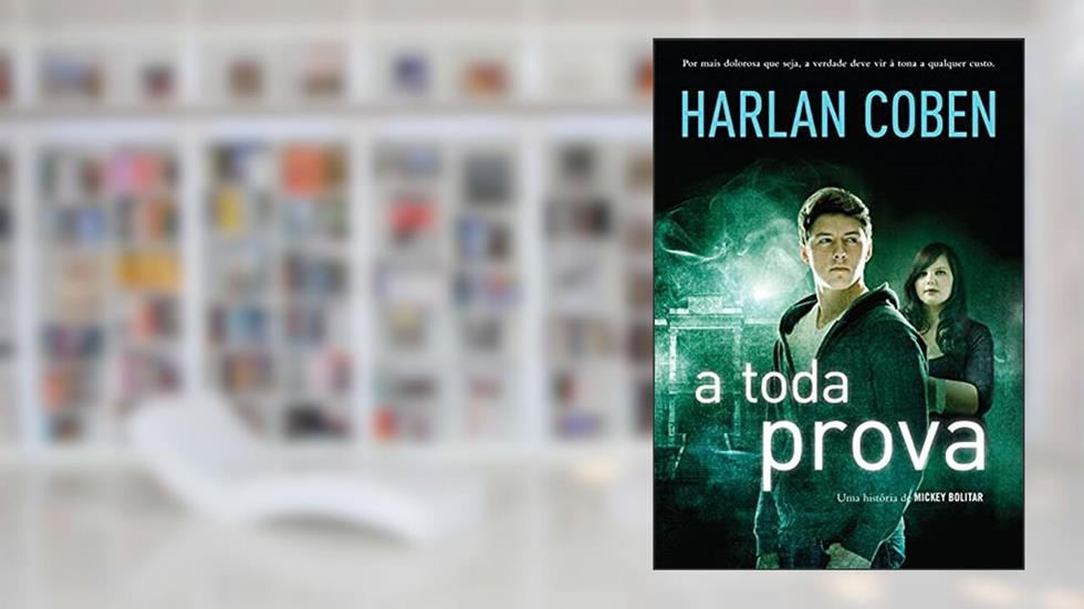A toda prova (Mickey Bolitar Livro 3), do autor Harlan Coben