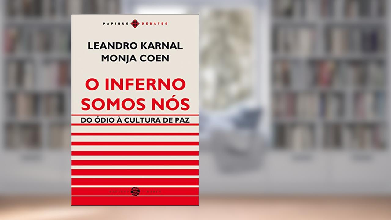 Capa de O inferno somos nós: Do ódio à cultura de paz, do autor Leandro Karnal; Monja Coen