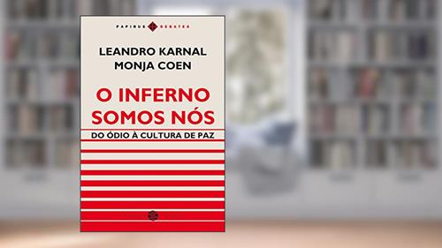 Capa de O inferno somos nós: Do ódio à cultura de paz, do autor Leandro Karnal; Monja Coen