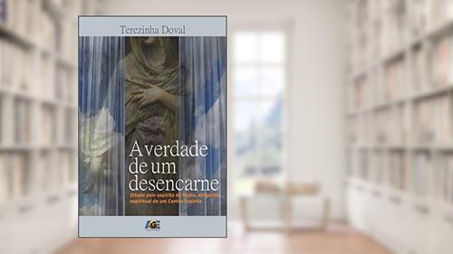 Capa de A Verdade de um Desencarne, do autor Terezinha Doval