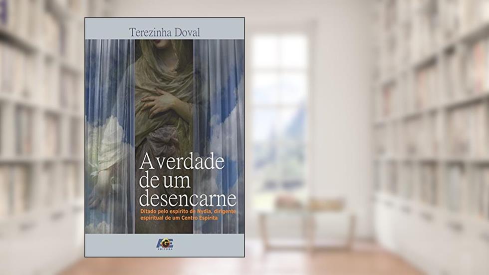 A Verdade de um Desencarne, do autor Terezinha Doval