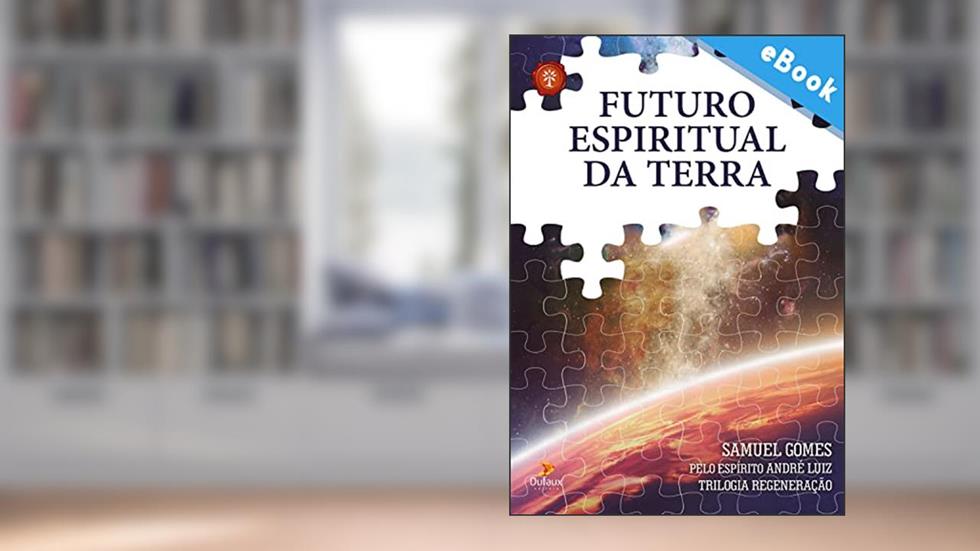 Futuro espiritual da Terra (Série Regeneração), do autor Samuel Gomes