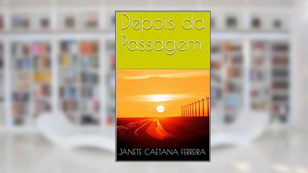 Depois da Passagem, do autor Janete Caetana Ferreira