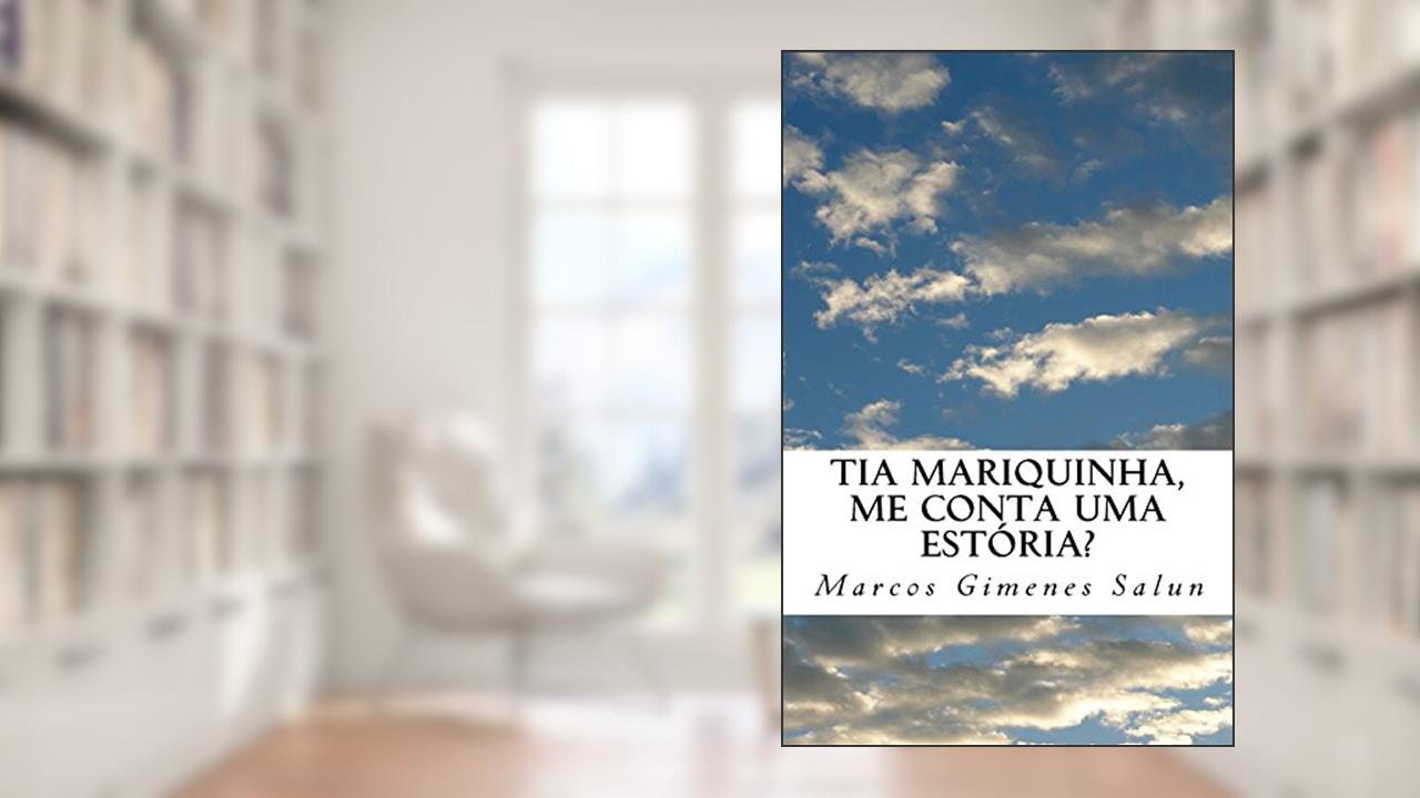 Tia Mariquinha, Me Conta Uma Estoria?, do autor Marcos Gimenes Salun