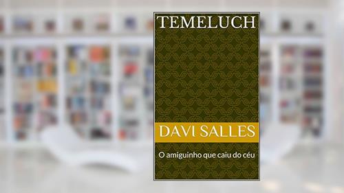 Capa de TEMELUCH: O amiguinho que caiu do céu, do autor DAVI SALLES