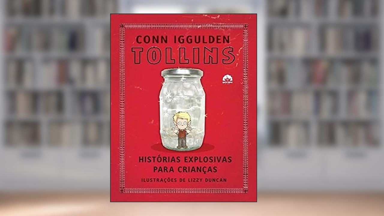 Tollins: histórias explosivas para crianças: Histórias explosivas para crianças: 1, do autor Conn Iggulden