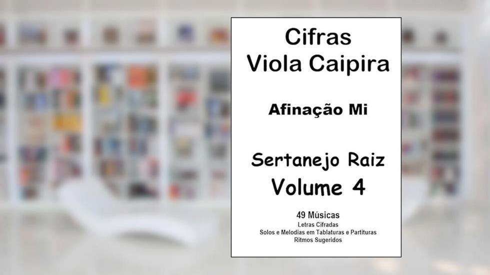 Livro Cifras Viola Caipira Sertanejo Raiz Vol.4 - 49 Músicas, do autor Alan Facchini