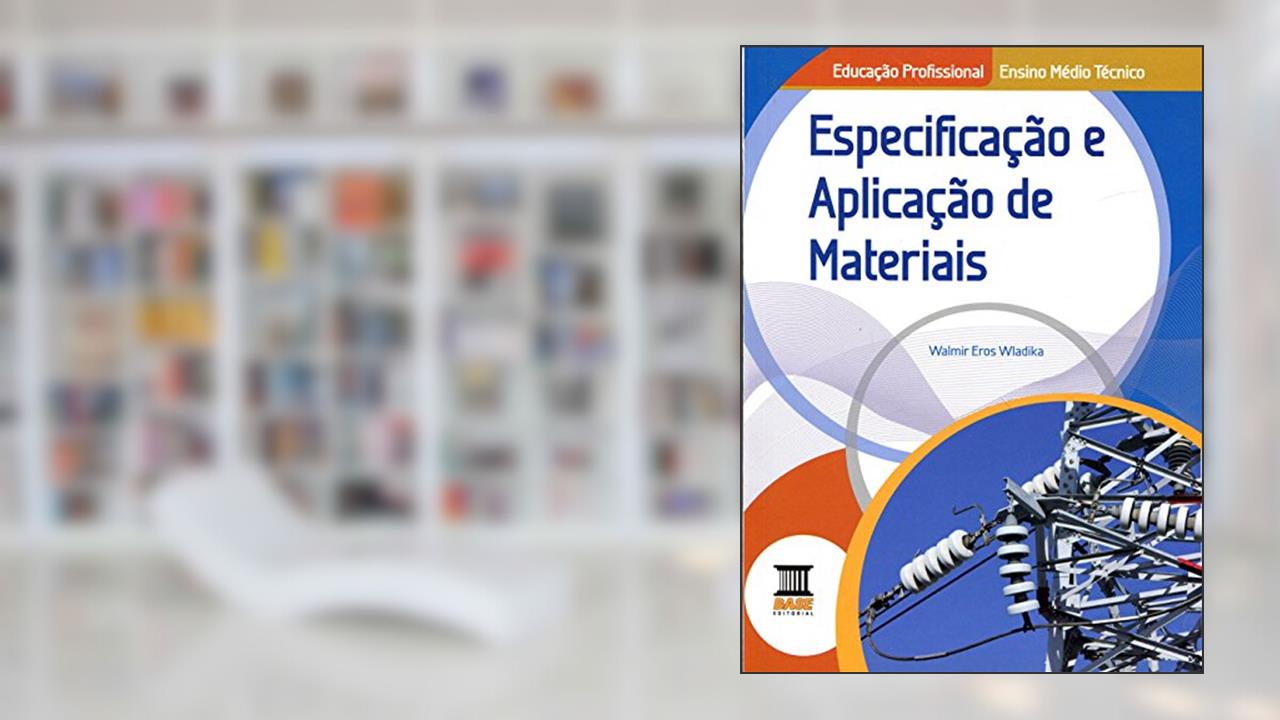 Especificação e Aplicação de Materiais, do autor Walmir Eros Wladika