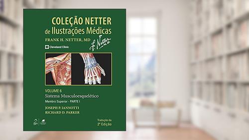 Capa de Coleção Netter de Ilustrações Médicas - Sistema Musculoesquelético - Membro Superior - Parte I: Volume 6, do autor Joseph Joseph P Iannotti