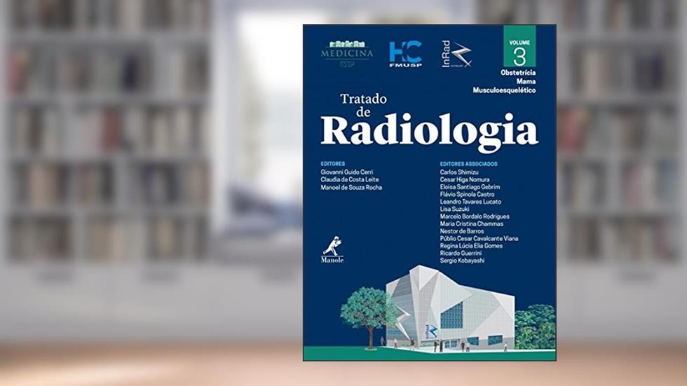 Tratado de radiologia: Obstetrícia, mama, musculoesquelético: Volume 3, do autor Giovanni Guido Cerri; Claudia da Costa Leite; Manoel de Souza Rocha