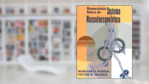 Capa de Biomecânica Básica do Sistema Musculoesquelético, do autor Victor H. Frankel; Margareta Nordin