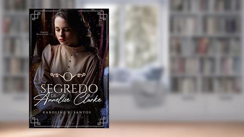 Capa de O Segredo de Annelise Clarke (Irmãos Blackburn Livro 1), do autor Karoline B. Santos