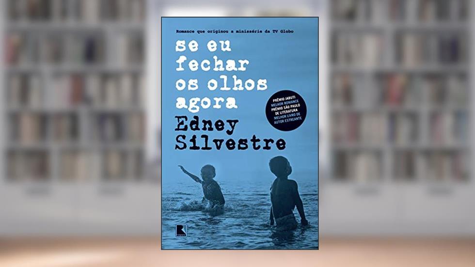 Se eu fechar os olhos agora, do autor Edney Silvestre