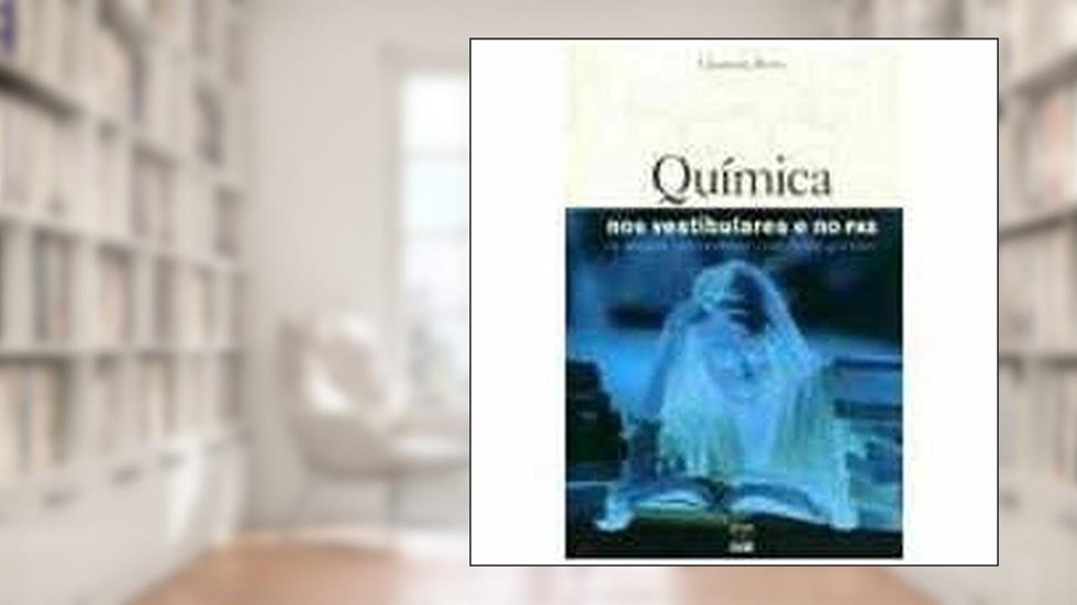 Química nos Vestibulares e no PAS: do Ensino Tradicional ao Ensino Significativo, do autor Cleoman Porto