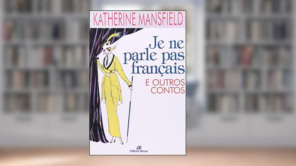 Je Ne Parle Pas Francais e Outros Contos - 2, do autor Mansfield