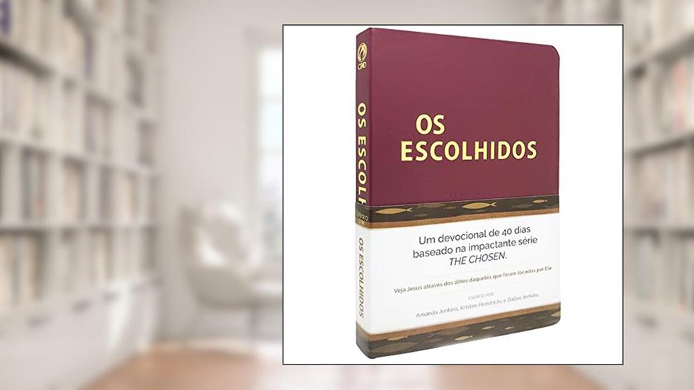 Os Escolhidos: 40 dias com Jesus, do autor Kristen Hendricks e Dallas Jenkins Amanda Jenkins