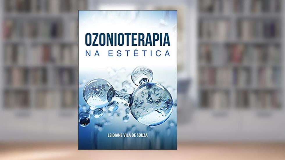 Ozônioterapia na estética, do autor Leidiane Vila de Souza