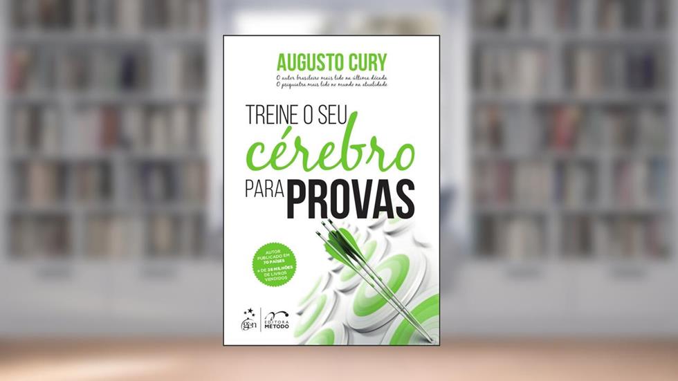 Treine o seu Cérebro para Provas, do autor Augusto Cury