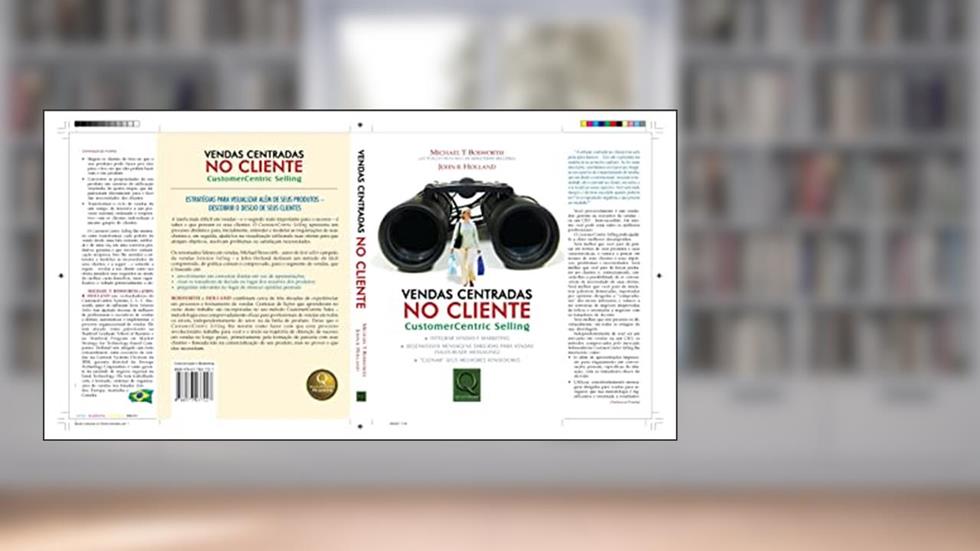 Vendas Centradas no Cliente. Customer Centric Selling, do autor John Holand; Michael Bosworth
