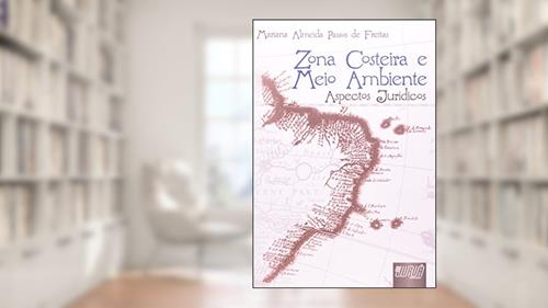Capa de Zona Costeira e Meio Ambiente - Aspectos Jurídicos, do autor Mariana Almeida Passos de Freitas