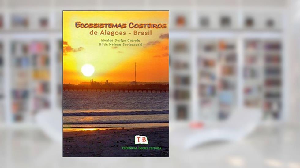 Ecossistemas Costeiros De Alagoas. Brasil, do autor Monica Dorigo Correia; Hilda Helena Sovierzoski