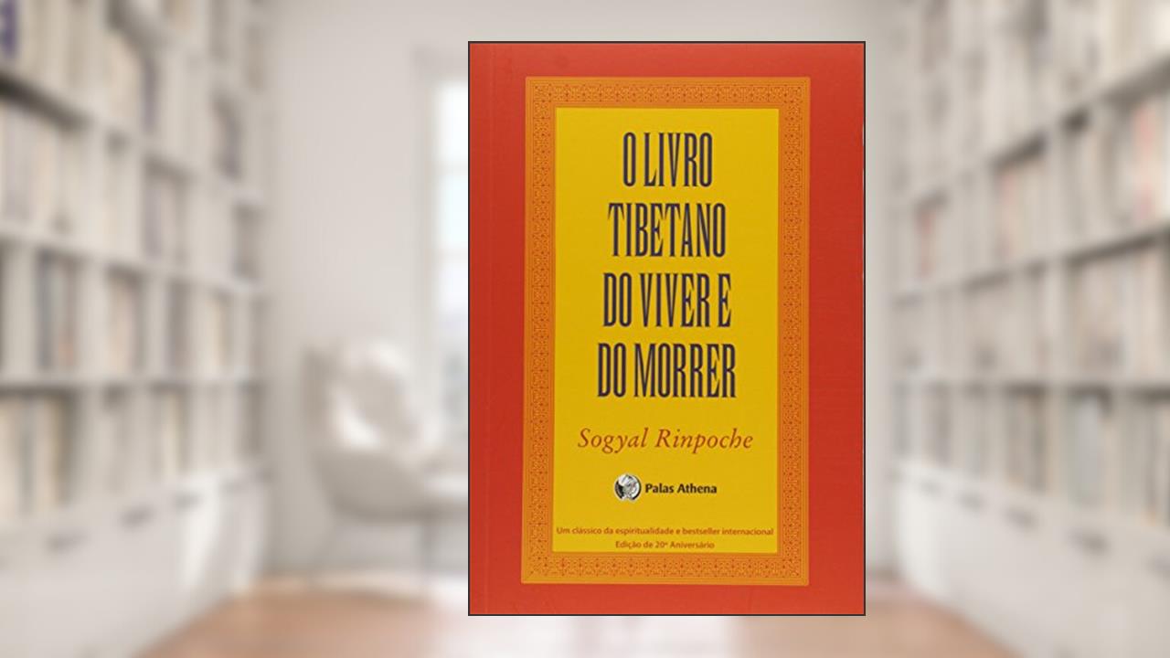 O livro tibetano do viver e do morrer (Pocket), do autor Sogyal Rinpoche