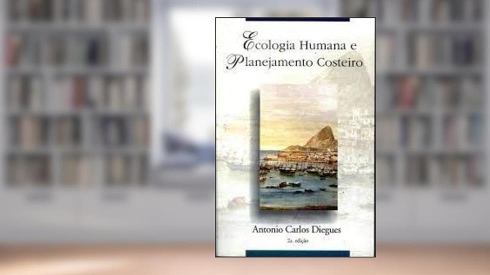 Ecologia Humana e Planejamento Costeiro, do autor Antônio Carlos Diegues