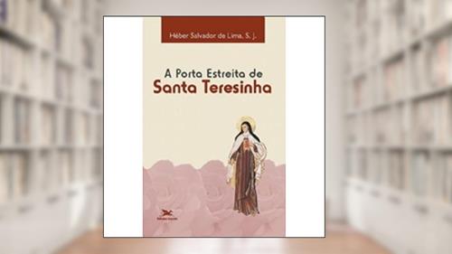 Capa de Porta Estreita de Santa Teresinha. Testemunhas de Cristo, do autor Héber Salvador De Lima