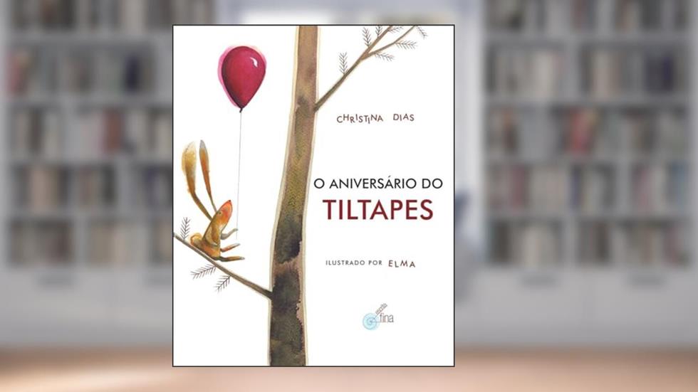 O Aniversário do Tiltapes, do autor Christina Dias