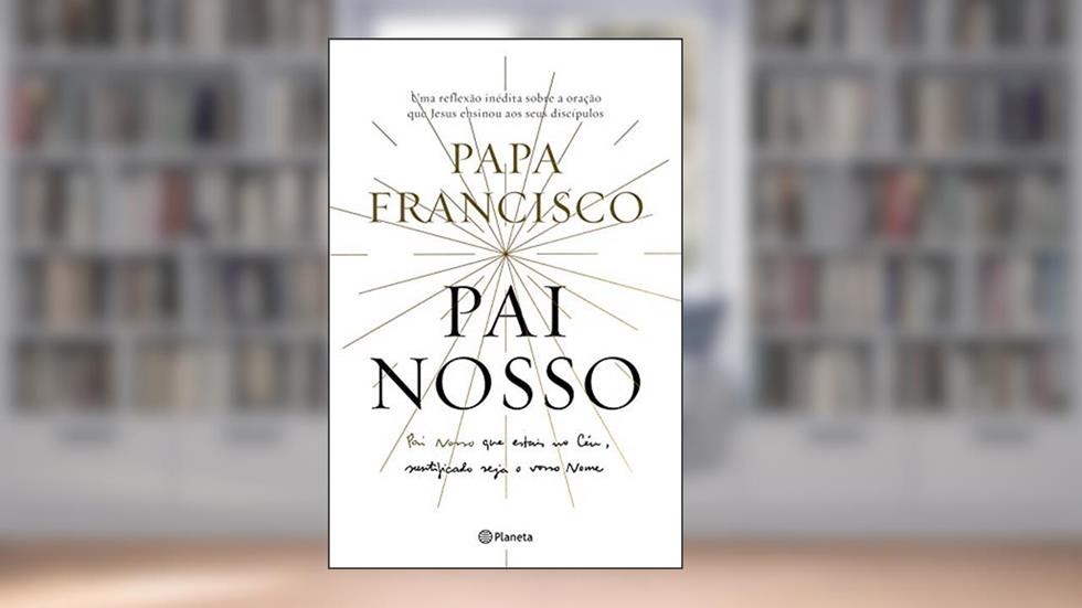 Pai Nosso, do autor Papa Francisco; Padre Marco Pozza