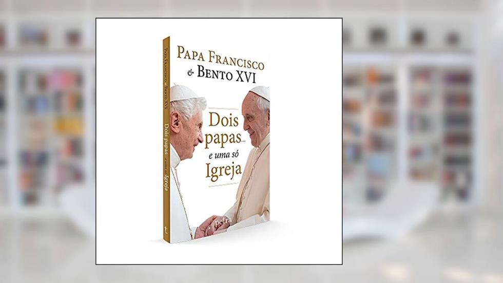 Dois papas... e uma só Igreja, do autor Papa Francisco