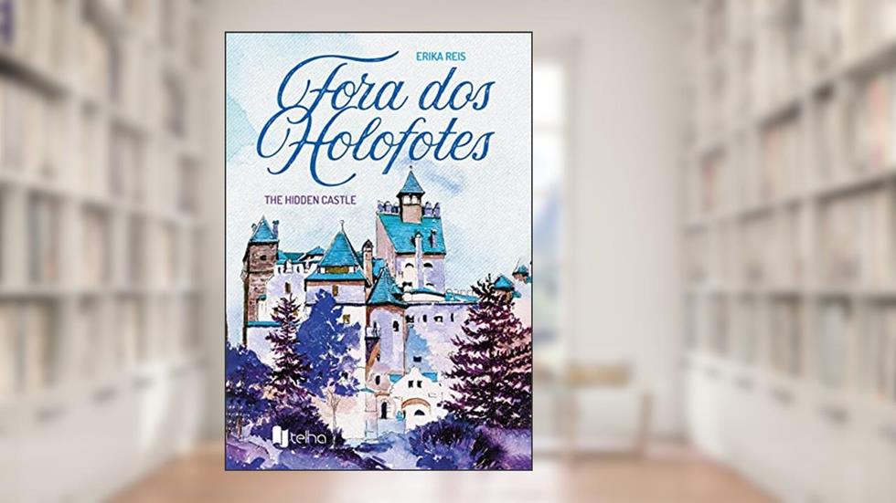 Fora dos Holofotes: the Hidden Castle, do autor Erika Reis