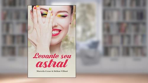 Capa de Levante Seu Astral, do autor Marcelo Cesar; Helton Villani