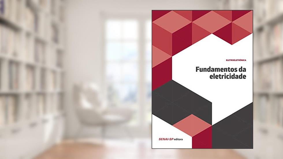 Fundamentos da Eletricidade, do autor SENAI-SP Editora