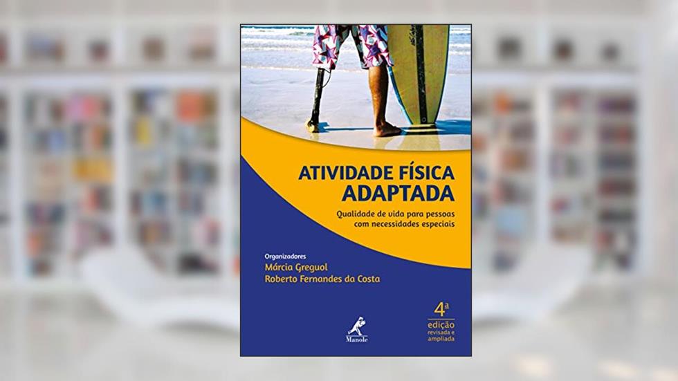 Atividade física adaptada: qualidade de vida para pessoas com necessidades especiais, do autor Roberto Fernandes da Costa